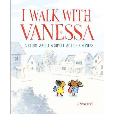 I Walk With Vanessa A Story About A Simple Act Of Kindness By Kerascoi T Hardcover