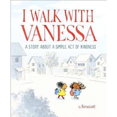 I Walk with Vanessa - by  Kerascoët (Hardcover)