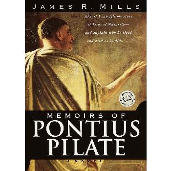Memoirs of Pontius Pilate - (Ballantine Reader's Circle) by  James R Mills (Paperback)