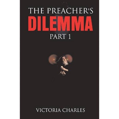 The Preacher's Dilemma, 4 - (The Preacher's Dilemma 1-4) by  Victoria Charles (Paperback)