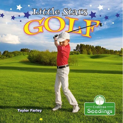 Little Stars Golf - by  Taylor Farley (Paperback)