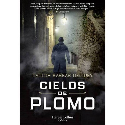 Cielos de plomo - by  Carlos Bassas del Rey (Paperback)