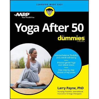 Yoga After 50 for Dummies - by  Larry Payne (Paperback)