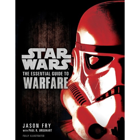 The Essential Guide to Warfare: Star Wars - (Star Wars: Essential Guides) by  Jason Fry & Paul R Urquhart (Paperback) - image 1 of 1