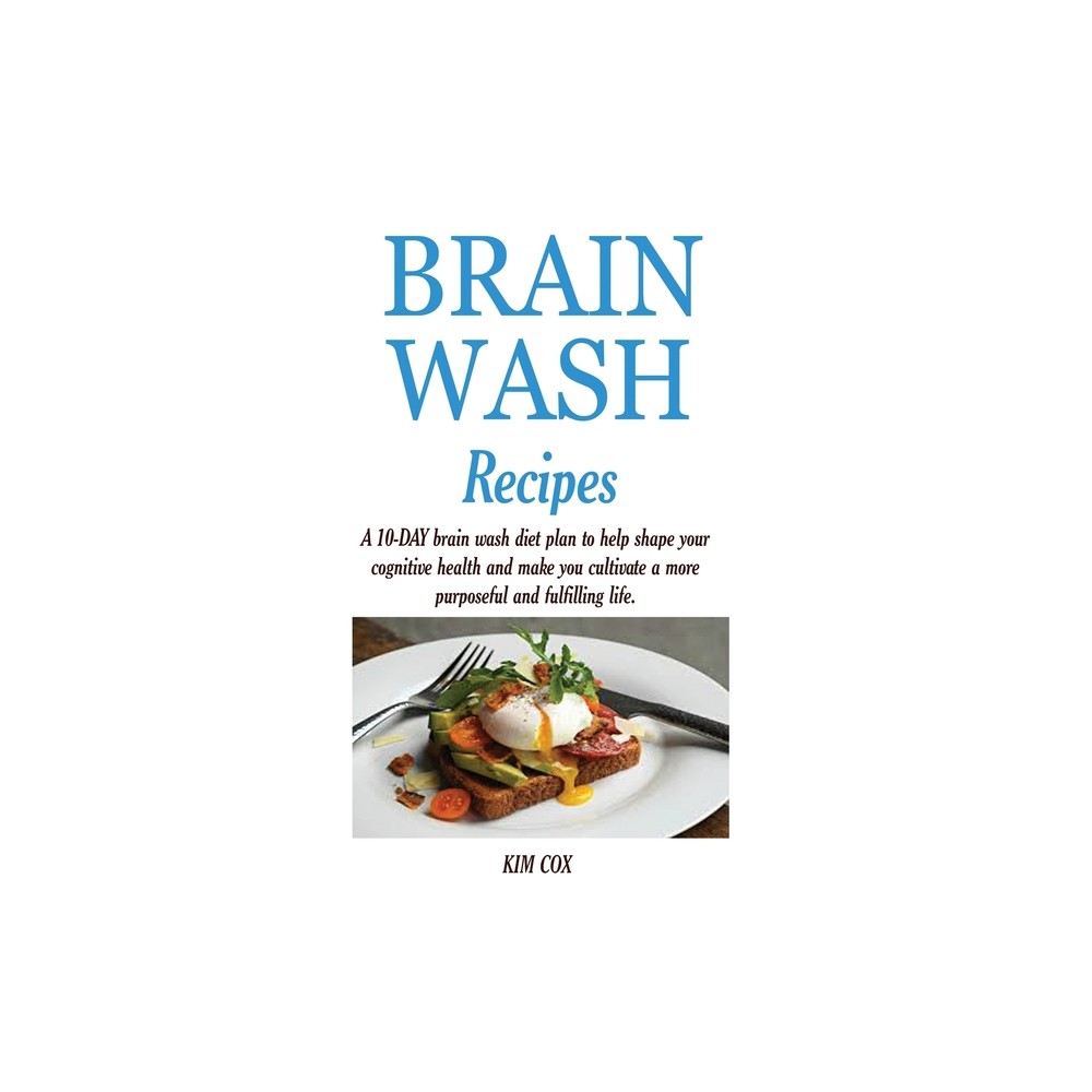 Brain Wash Recipes - by Kim Cox (Paperback)