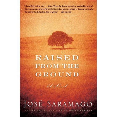 Raised from the Ground - by  José Saramago (Paperback)