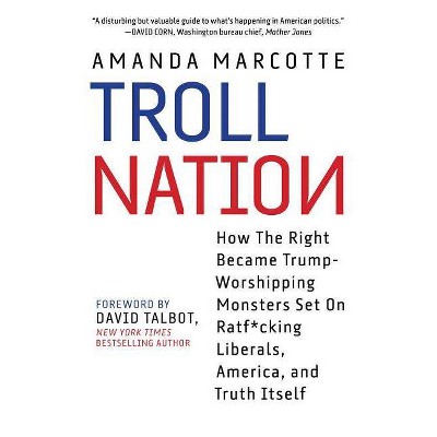 Troll Nation - by  Amanda Marcotte (Hardcover)