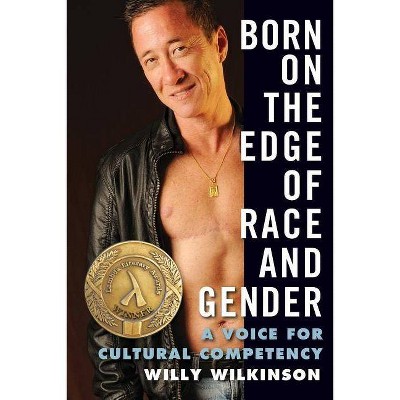 Born on the Edge of Race and Gender - by  Willy Wilkinson (Paperback)