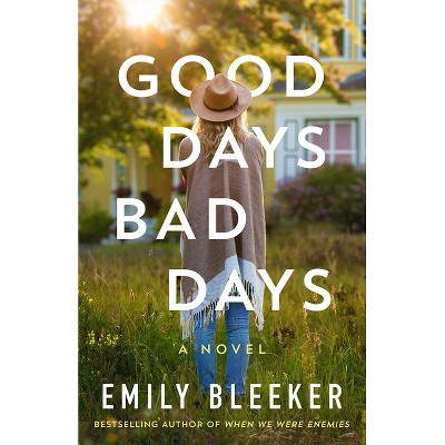 Good Days Bad Days - by  Emily Bleeker (Paperback)