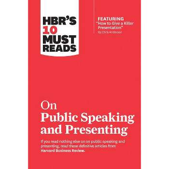 Hbr's 10 Must Reads on Public Speaking and Presenting (with Featured Article How to Give a Killer Presentation by Chris Anderson) - (Paperback)