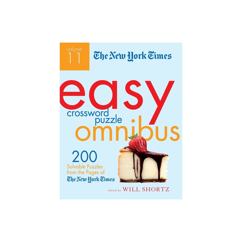 The New York Times Easy Crossword Puzzle Omnibus, Volume 11 - by Will Shortz (Paperback)