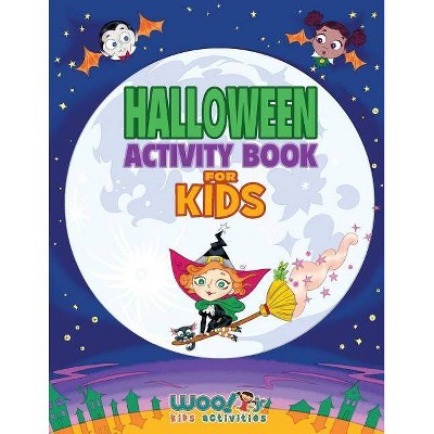 Halloween Activity Book For Kids - by  Woo! Jr Kids Activities (Paperback)