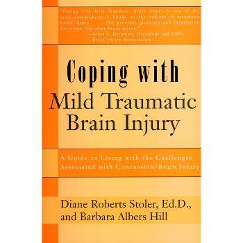 Coping with Mild Traumatic Brain Injury - by  Diane Roberts Stoler (Paperback)