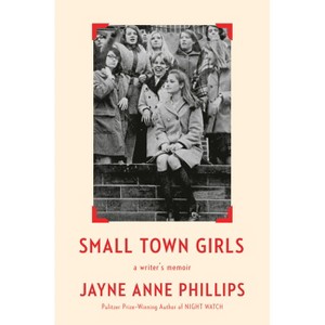 Small Town Girls - by  Jayne Anne Phillips (Hardcover) - 1 of 1