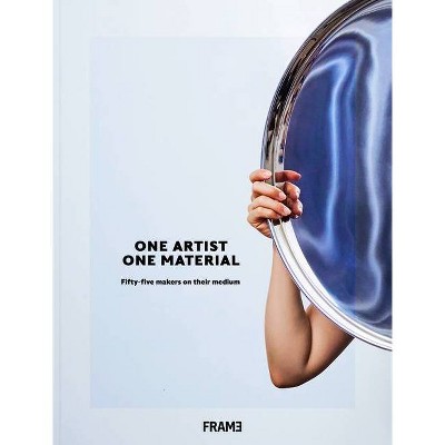 One Artist, One Material - by  Frame (Paperback)