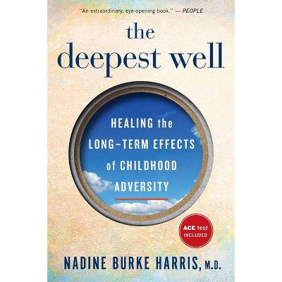 The Deepest Well - by  Nadine Burke Harris (Paperback)