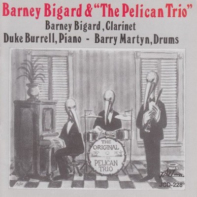 Barney Bigard - Barney Bigard & the Pelican Trio (CD)