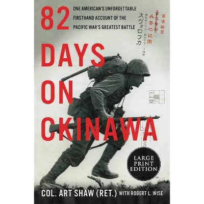 82 Days on Okinawa - Large Print by  Art Shaw & Robert L Wise (Paperback)