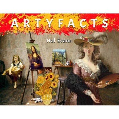 Artyfacts - by  Hal Evans (Hardcover)