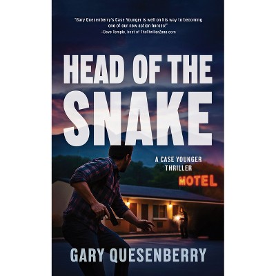 Head of the Snake: A Case Younger Thriller - by  Gary Quesenberry (Paperback)