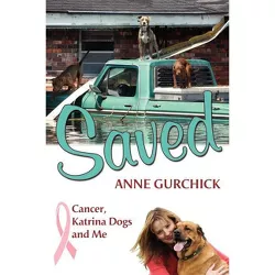 Saved - by  Anne Gurchick (Paperback)