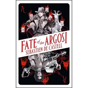 Fate of the Argosi - (Spellslinger) by  Sebastien De Castell (Paperback) - 1 of 1