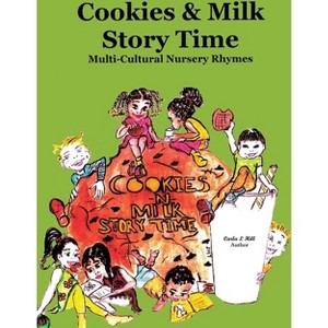 Cookies & Milk Story Time - by  Carla L Hill & Tate Hill (Paperback) - 1 of 1