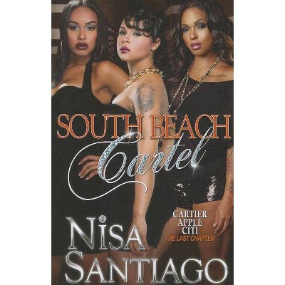 South Beach Cartel - by  Nisa Santiago (Paperback)