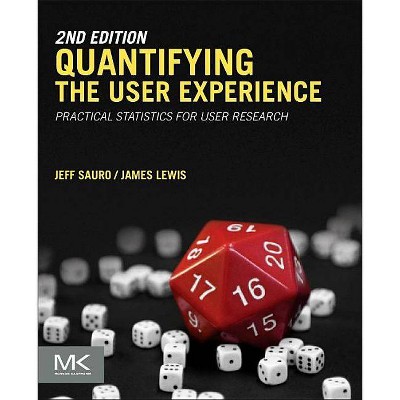 Quantifying the User Experience - 2nd Edition by  Jeff Sauro & James R Lewis (Paperback)