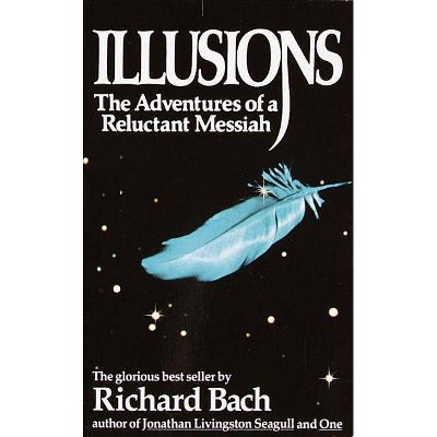 Illusions - by  Richard Bach (Paperback)