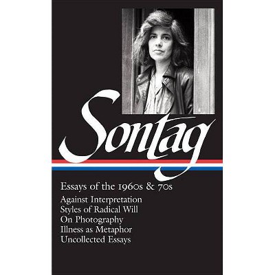 Susan Sontag: Essays of the 1960s & 70s (Loa #246) - (Library of America Susan Sontag Edition) (Hardcover)