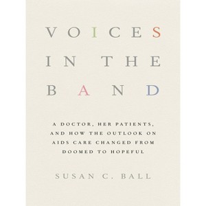 Voices in the Band - (Culture and Politics of Health Care Work) by  Susan C Ball (Hardcover) - 1 of 1