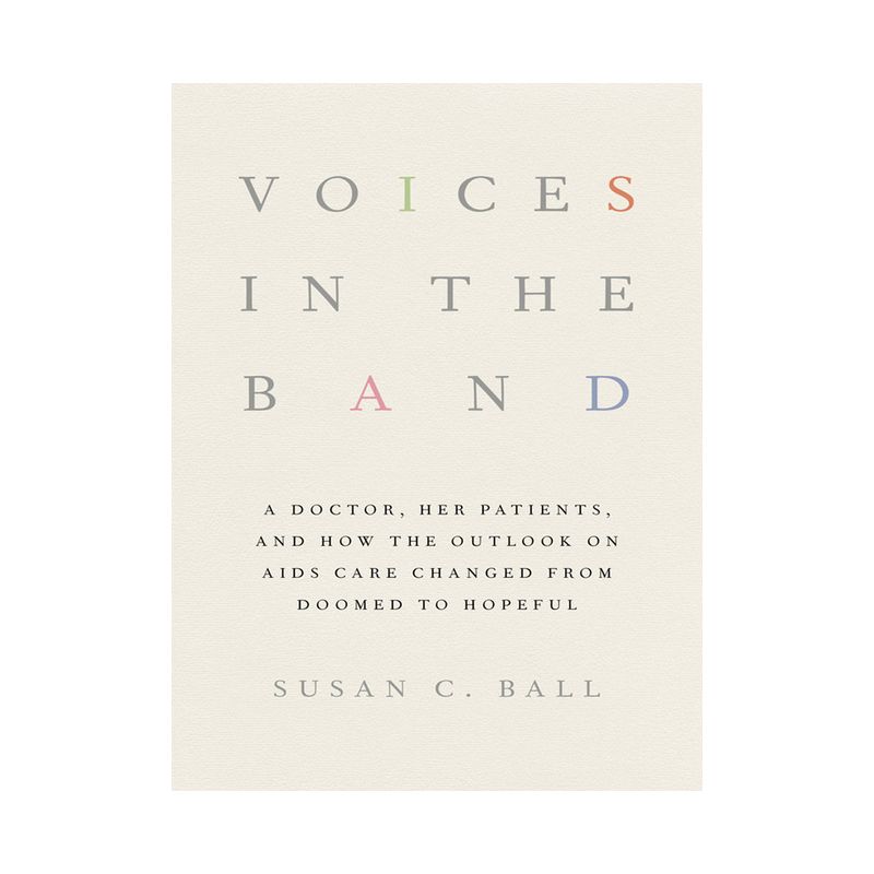 Voices in the Band - (Culture and Politics of Health Care Work) by  Susan C Ball (Hardcover), 1 of 2