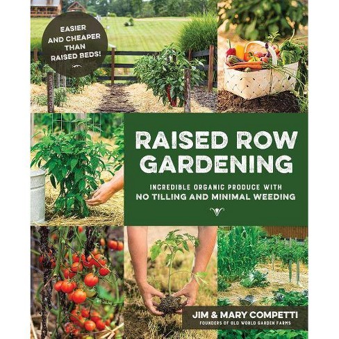 Raised Row Gardening By Jim Mary Competti Paperback Target