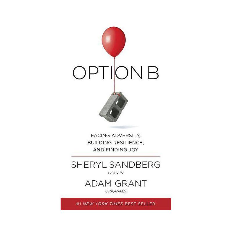 Option B : Facing Adversity, Building Resilience, and Finding Joy (Hardcover) by Sheryl Sandberg & Adam, 1 of 2