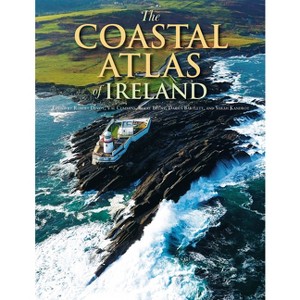 The Coastal Atlas of Ireland - by  Robert Devoy & Val Cummins & Barry Brunt & Darius Bartlett & Sarah Kandrot (Hardcover) - 1 of 1