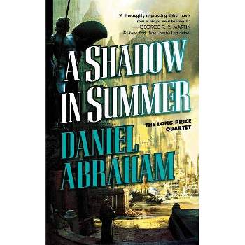 A Shadow in Summer - (Long Price Quartet) by  Daniel Abraham (Paperback)