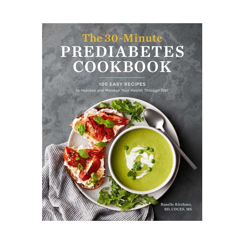 The 30-Minute Prediabetes Cookbook - by  Ranelle Kirchner (Paperback), 1 of 2