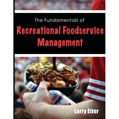 The Fundamentals of Recreational Foodservice Management - by  Larry Etter (Paperback)