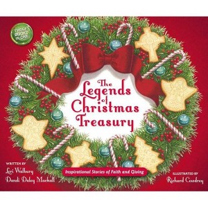 The Legends of Christmas Treasury - by  Dandi Daley Mackall & Lori Walburg (Hardcover) - 1 of 1