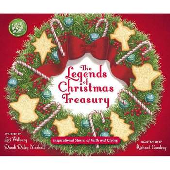 The Legends of Christmas Treasury - by  Dandi Daley Mackall & Lori Walburg (Hardcover)