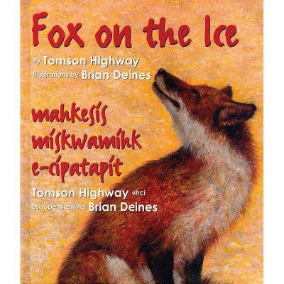 Fox on the Ice - (Songs of the North Wind) by  Tomson Highway (Paperback)