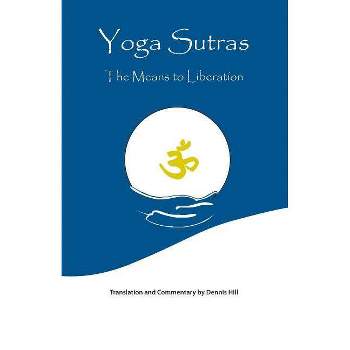 Yoga Sutras - by  Dennis Hill (Paperback)