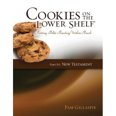 Cookies on the Lower Shelf - by  Pam Gillaspie (Paperback)