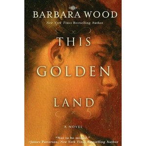This Golden Land - by  Barbara Wood (Hardcover) - 1 of 1