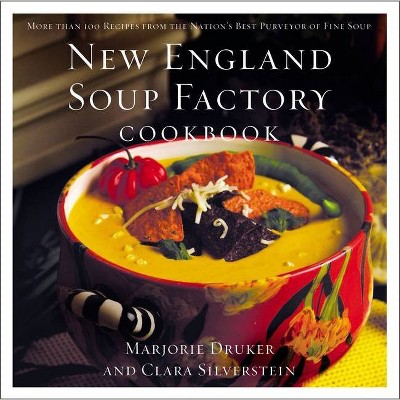 New England Soup Factory Cookbook - by  Clara Silverstein & Marjorie Druker (Paperback)