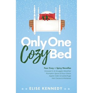 Only One Cozy Bed - by  Elise Kennedy (Paperback) - 1 of 1
