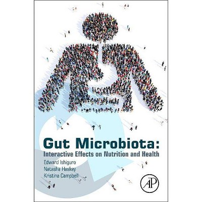 Gut Microbiota - by  Edward Ishiguro & Natasha Haskey & Kristina Campbell (Paperback)