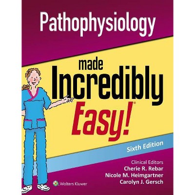 Pathophysiology Made Incredibly Easy - (Incredibly Easy! Series(r)) 6th Edition by  Lippincott Williams & Wilkins (Paperback)