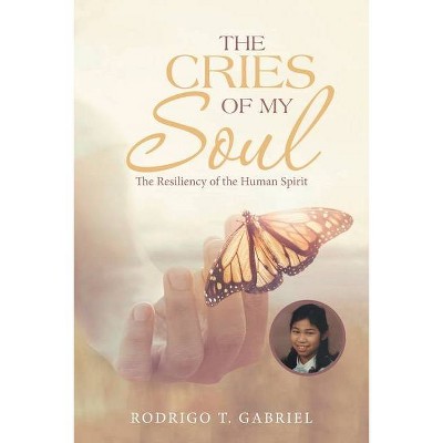 The Cries of My Soul - by  Rodrigo T Gabriel (Paperback)